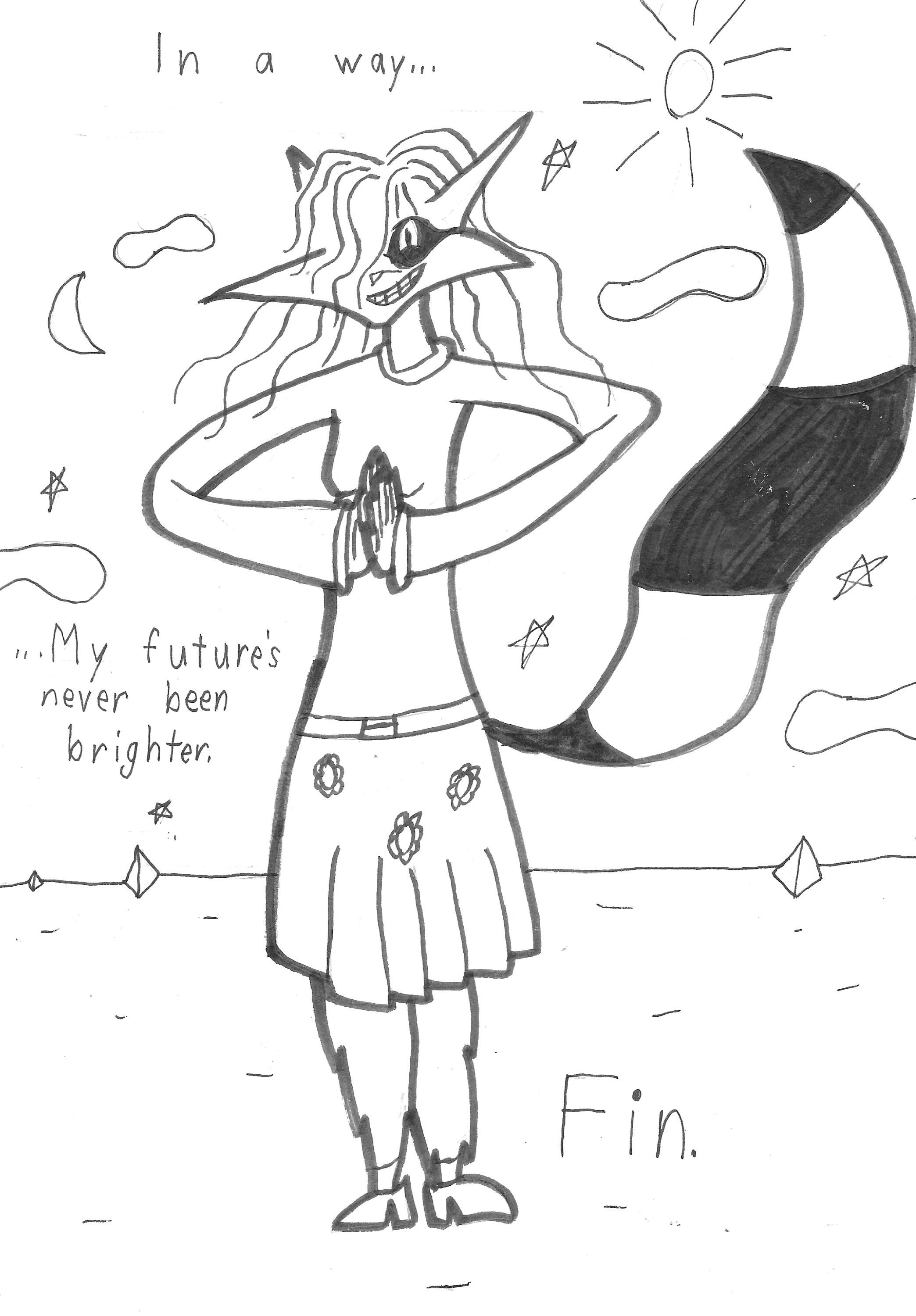 In a way... Sly says, now fully transitioned into a woman, my future's never been brighter.